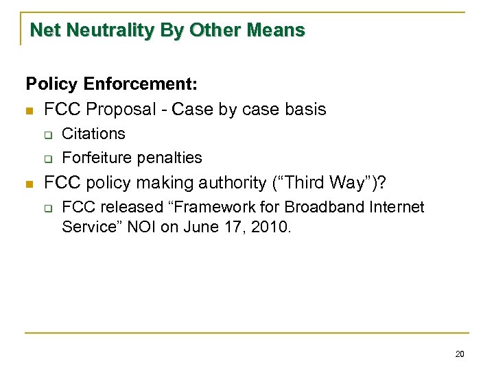 Net Neutrality By Other Means Policy Enforcement: n FCC Proposal - Case by case