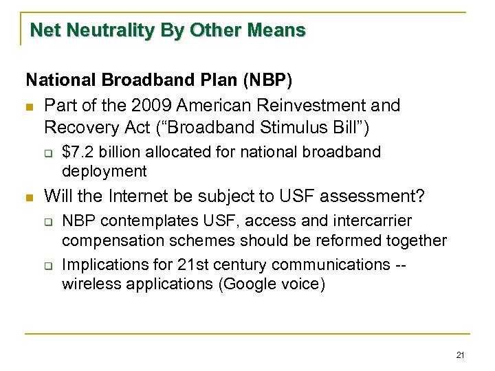 Net Neutrality By Other Means National Broadband Plan (NBP) n Part of the 2009