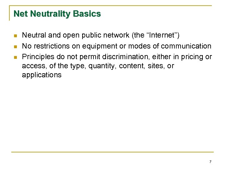 Net Neutrality Basics n n n Neutral and open public network (the “Internet”) No