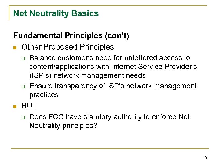 Net Neutrality Basics Fundamental Principles (con’t) n Other Proposed Principles q q n Balance