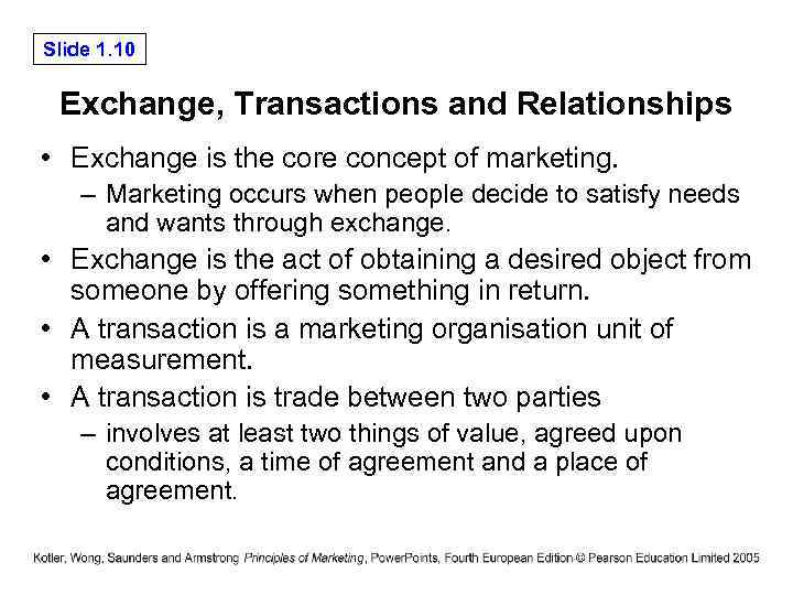 Slide 1. 10 Exchange, Transactions and Relationships • Exchange is the core concept of
