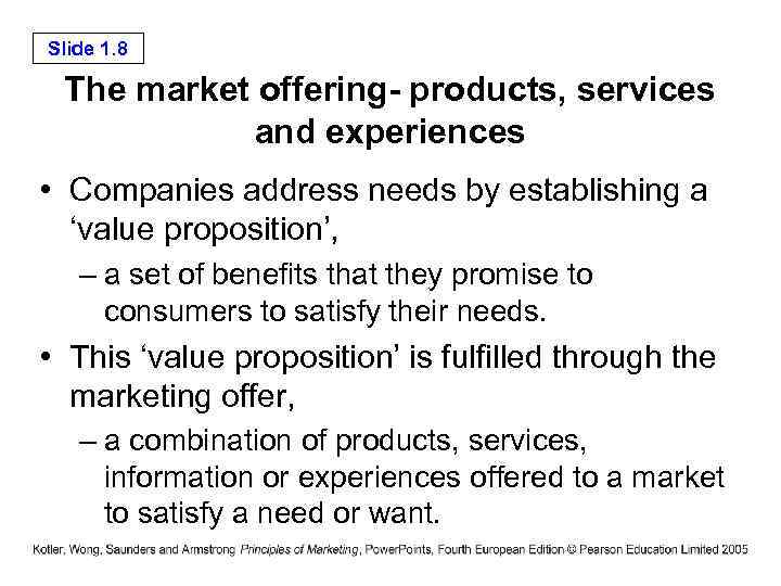 Slide 1. 8 The market offering- products, services and experiences • Companies address needs