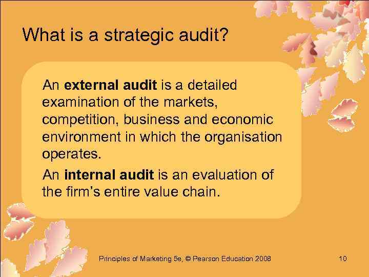 What is a strategic audit? An external audit is a detailed examination of the