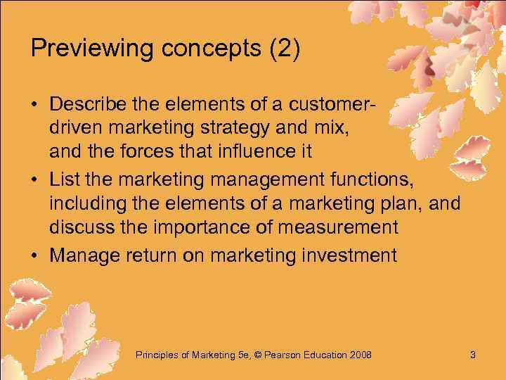 Previewing concepts (2) • Describe the elements of a customerdriven marketing strategy and mix,