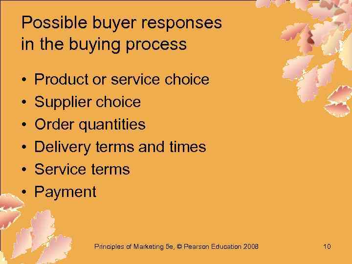 Possible buyer responses in the buying process • • • Product or service choice