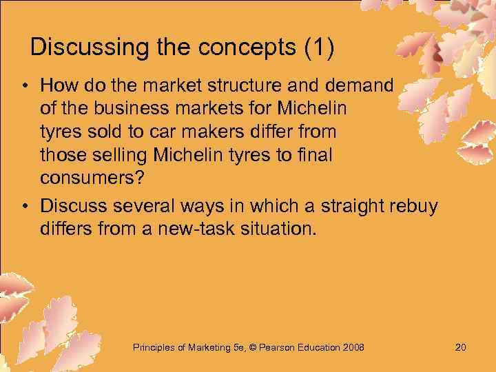Discussing the concepts (1) • How do the market structure and demand of the