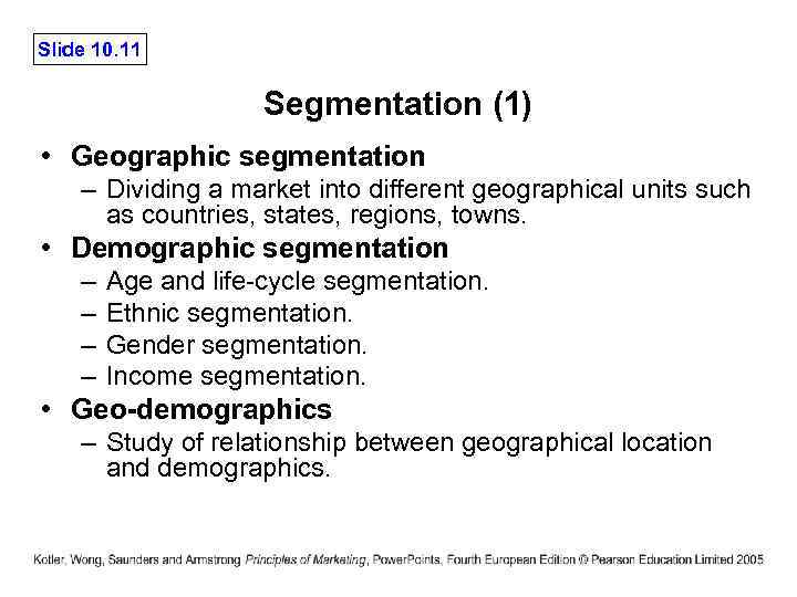 Slide 10. 11 Segmentation (1) • Geographic segmentation – Dividing a market into different