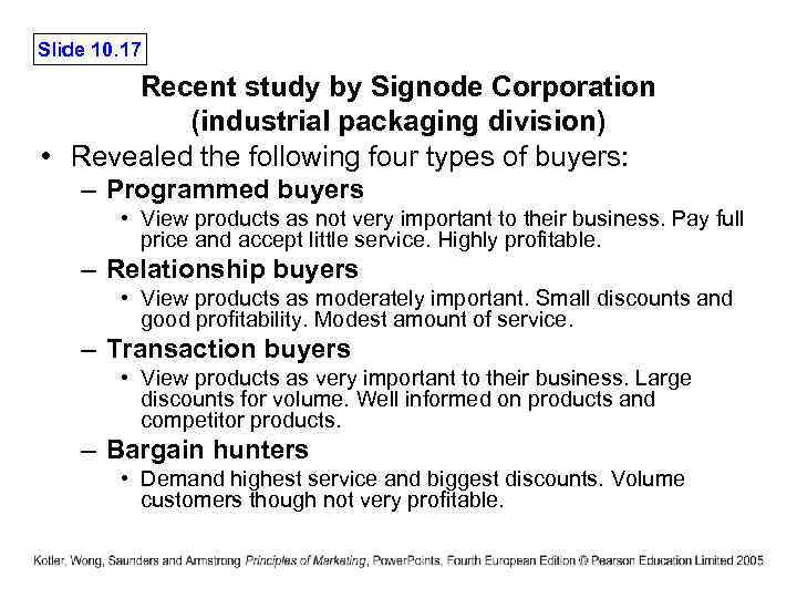 Slide 10. 17 Recent study by Signode Corporation (industrial packaging division) • Revealed the