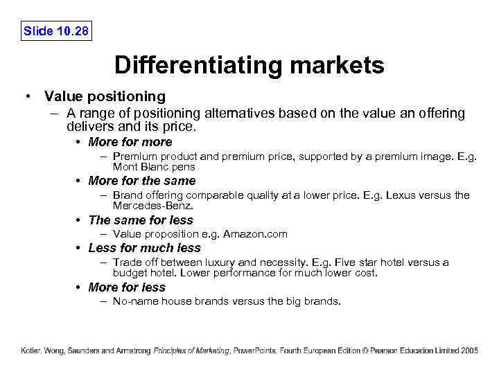 Slide 10. 28 Differentiating markets • Value positioning – A range of positioning alternatives