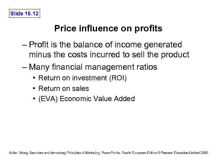 Slide 16. 12 Price influence on profits – Profit is the balance of income