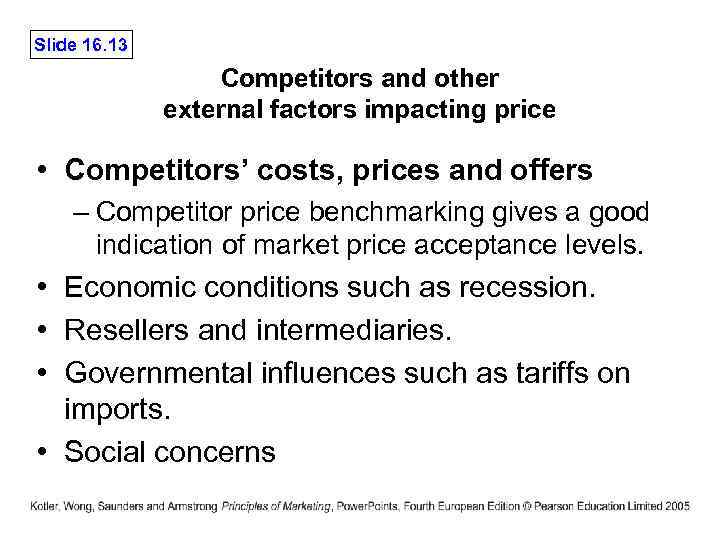 Slide 16. 13 Competitors and other external factors impacting price • Competitors’ costs, prices