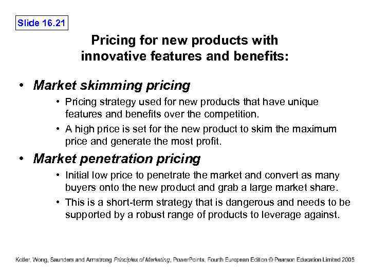 Slide 16. 21 Pricing for new products with innovative features and benefits: • Market