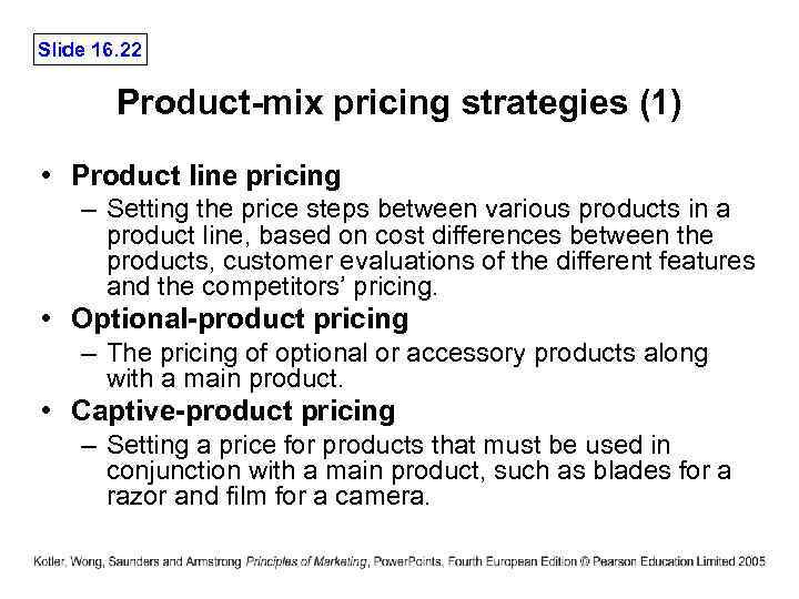 Slide 16. 22 Product-mix pricing strategies (1) • Product line pricing – Setting the
