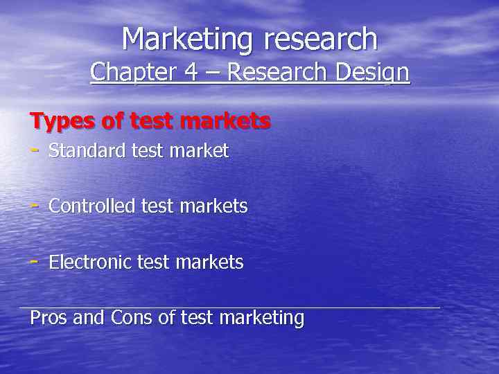 Marketing research Chapter 4 – Research Design Types of test markets - Standard test