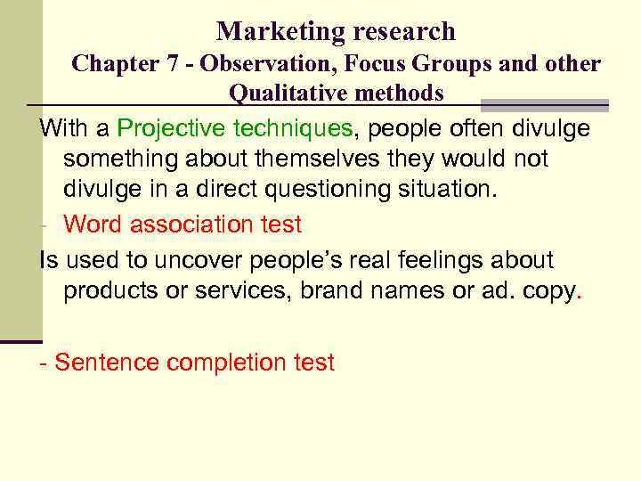 Marketing research Chapter 7 - Observation, Focus Groups and other Qualitative methods With a