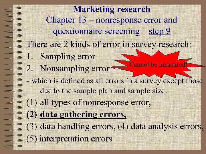 Marketing research Chapter 13 – nonresponse error and questionnaire screening – step 9 There