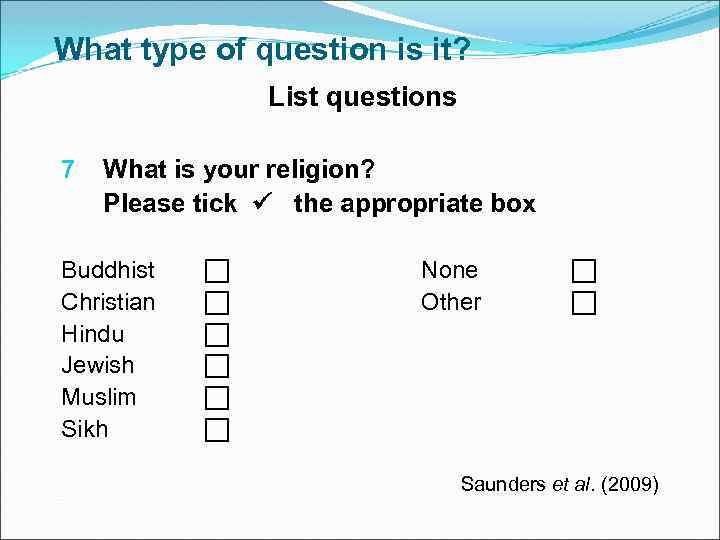 What type of question is it? List questions 7 What is your religion? Please