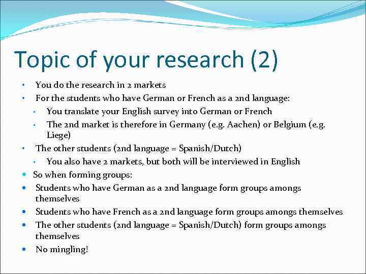 Topic of your research (2) • • • You do the research in 2