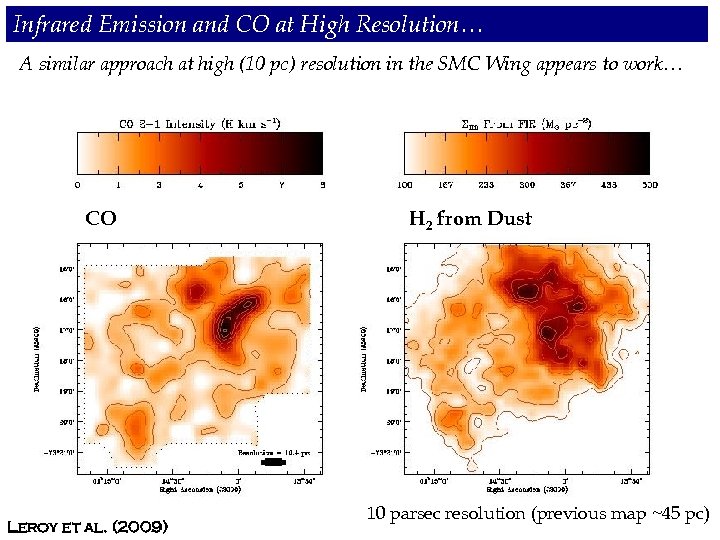 Infrared Emission and CO at High Resolution… A similar approach at high (10 pc)