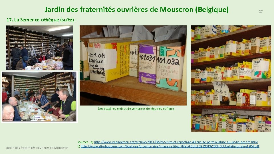 Jardin des fraternités ouvrières de Mouscron (Belgique) 27 17. La Semence-othèque (suite) : Des