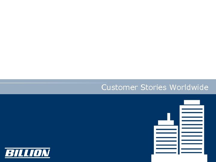 ? Customer Stories Worldwide 24 ? 2012 Billion Electric Co. , Ltd. 