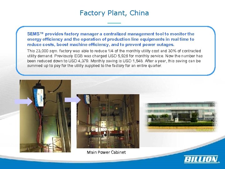 Factory Plant, China SEMS™ provides factory manager a centralized management tool to monitor the