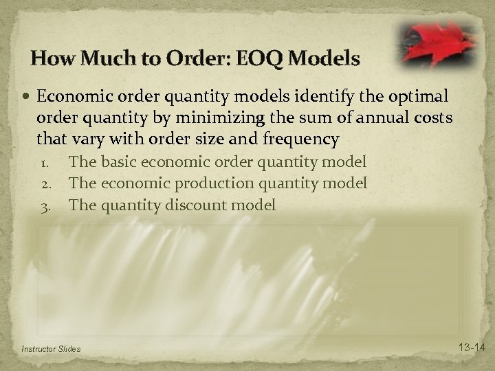 How Much to Order: EOQ Models Economic order quantity models identify the optimal order