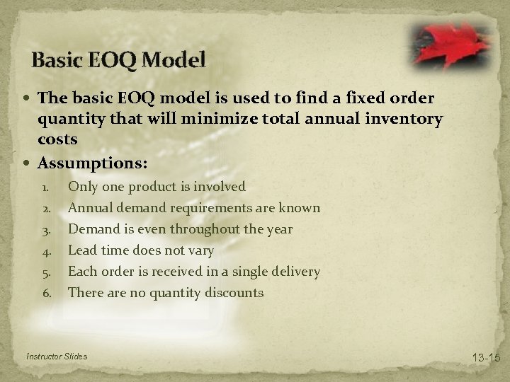 Basic EOQ Model The basic EOQ model is used to find a fixed order