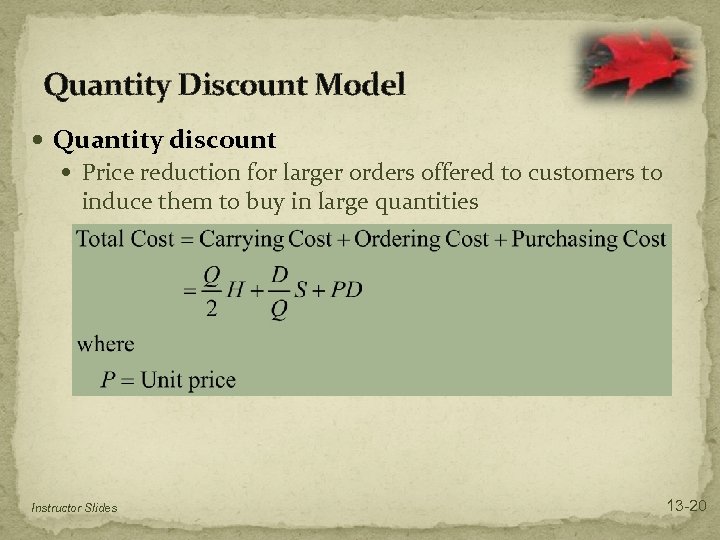 Quantity Discount Model Quantity discount Price reduction for larger orders offered to customers to