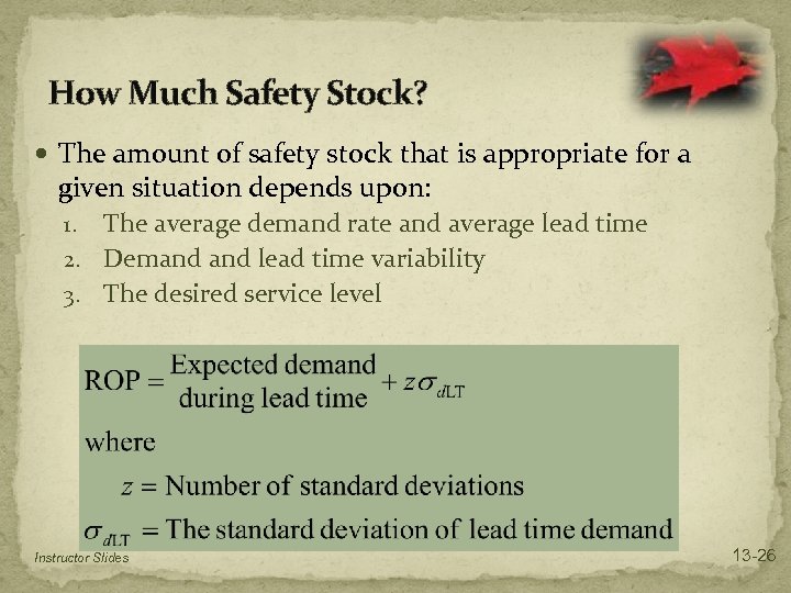 How Much Safety Stock? The amount of safety stock that is appropriate for a