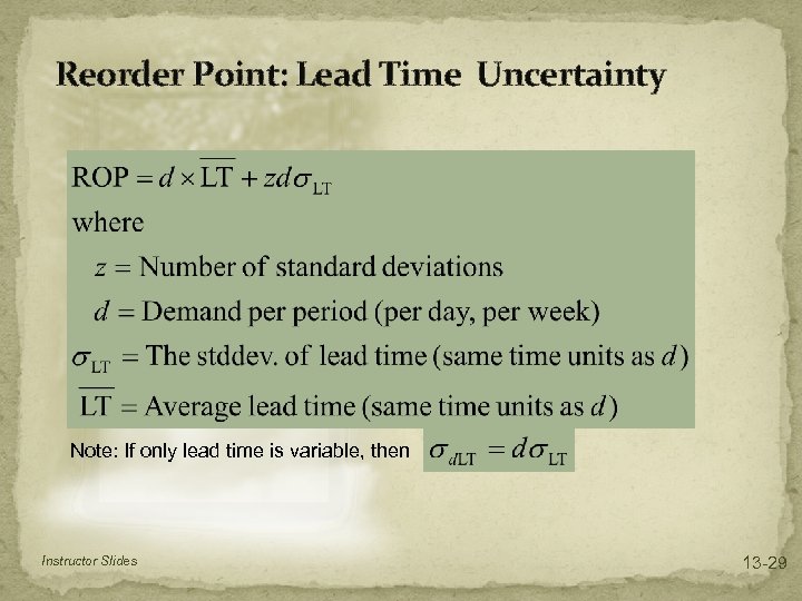 Reorder Point: Lead Time Uncertainty Note: If only lead time is variable, then Instructor