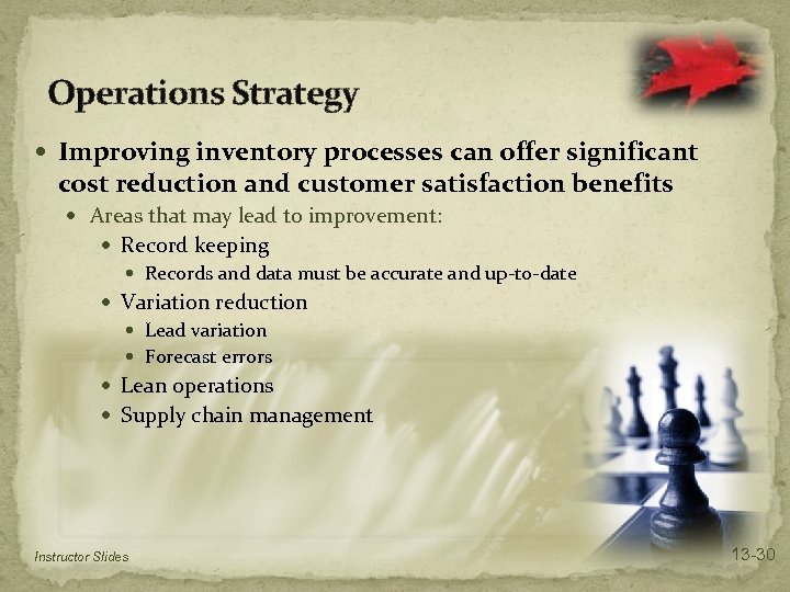 Operations Strategy Improving inventory processes can offer significant cost reduction and customer satisfaction benefits