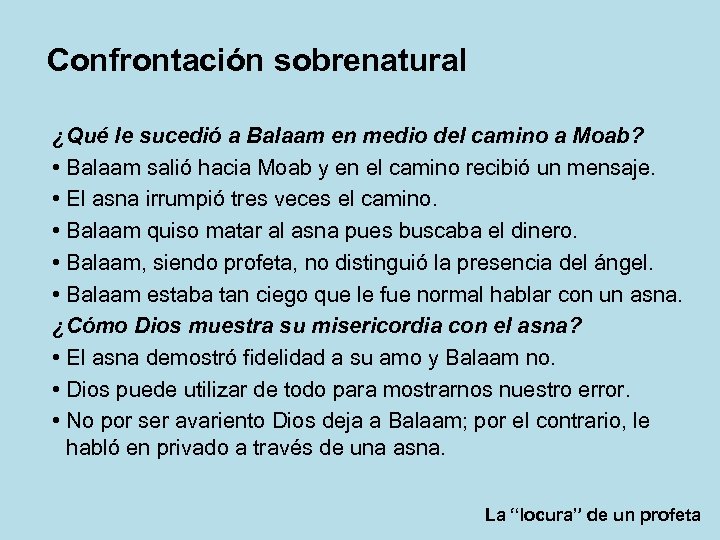 Confrontación sobrenatural ¿Qué le sucedió a Balaam en medio del camino a Moab? •