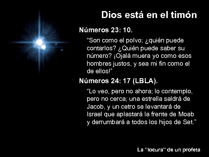 Dios está en el timón Números 23: 10. “Son como el polvo; ¿quién puede