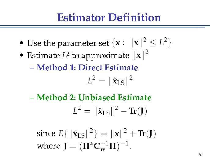 Estimator Definition • Use the parameter set • Estimate L 2 to approximate –