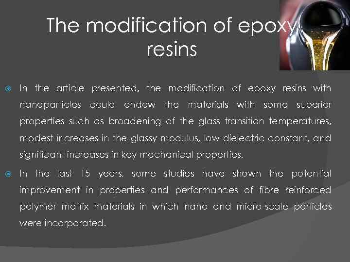The modification of epoxy resins In the article presented, the modification of epoxy resins