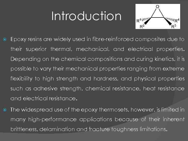 Introduction Epoxy resins are widely used in fibre-reinforced composites due to their superior thermal,