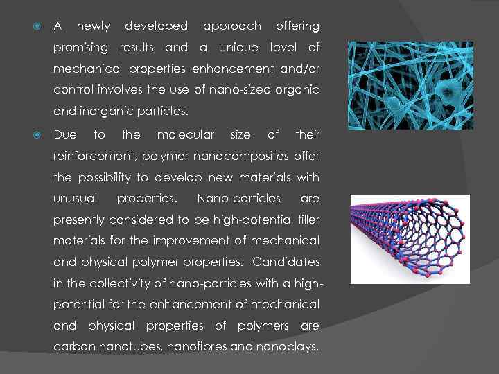  A newly developed approach offering promising results and a unique level of mechanical