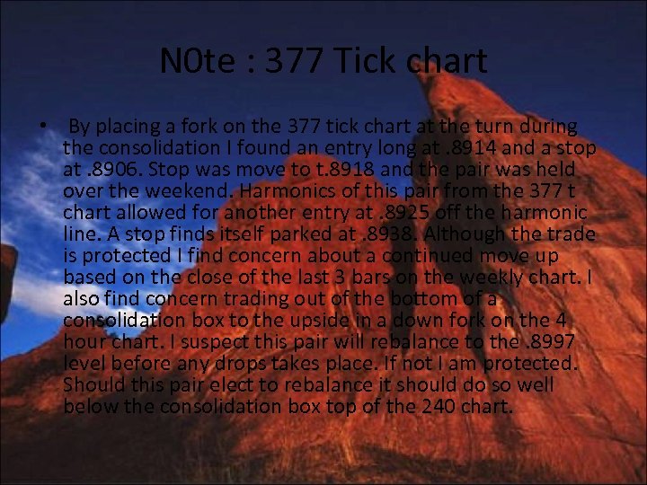 N 0 te : 377 Tick chart • By placing a fork on the