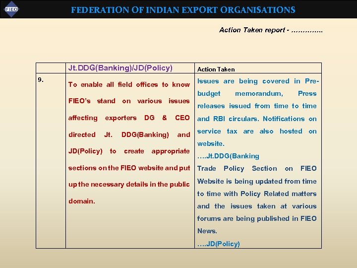 FEDERATION OF INDIAN EXPORT ORGANISATIONS Action Taken report - …………. . Jt. DDG(Banking)/JD(Policy) 9.