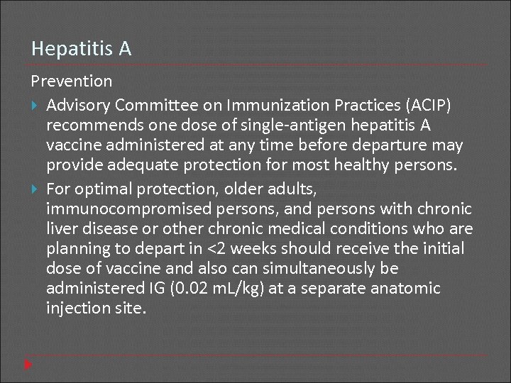 Hepatitis A Prevention Advisory Committee on Immunization Practices (ACIP) recommends one dose of single-antigen