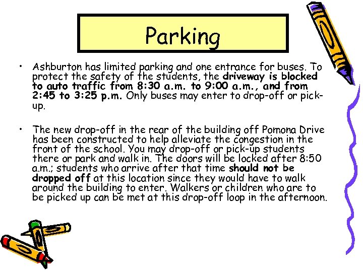 Parking • Ashburton has limited parking and one entrance for buses. To protect the