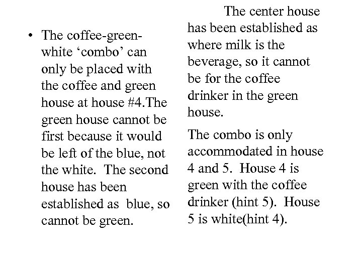  • The coffee-greenwhite ‘combo’ can only be placed with the coffee and green