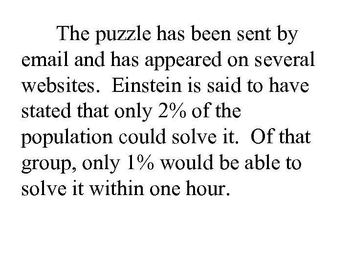 The puzzle has been sent by email and has appeared on several websites. Einstein