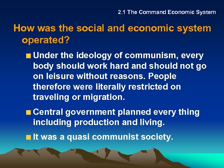 2. 1 The Command Economic System How was the social and economic system operated?