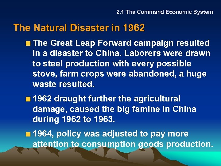 2. 1 The Command Economic System The Natural Disaster in 1962 The Great Leap