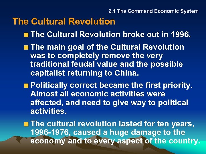 2. 1 The Command Economic System The Cultural Revolution broke out in 1996. The