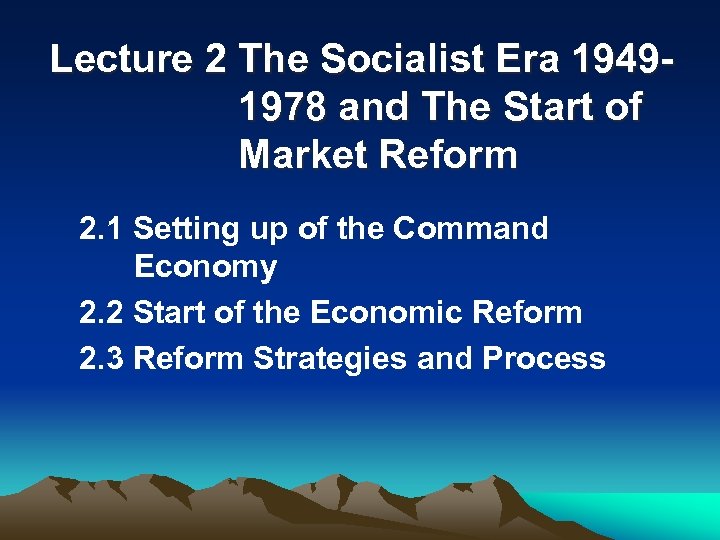 Lecture 2 The Socialist Era 19491978 and The Start of Market Reform 2. 1