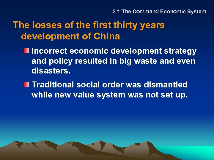 2. 1 The Command Economic System The losses of the first thirty years development