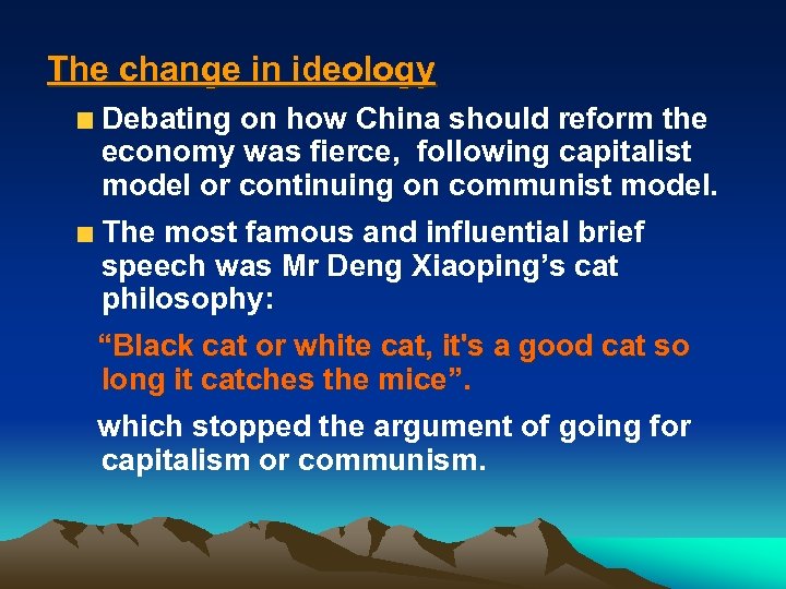 The change in ideology Debating on how China should reform the economy was fierce,